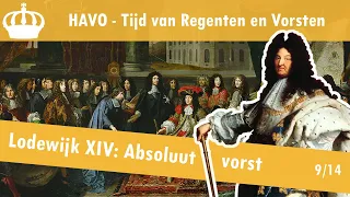 09 Regenten en Vorsten - Het absolutisme - Lodewijk XIV: Absoluut vorst