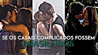 SE OS CASAIS COMPLICADOS FOSSEM BRASILEIROS#1