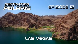 Destination Polaris: "Las Vegas" Ep. 12