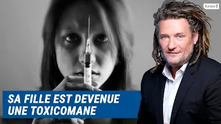Olivier Delacroix (Libre antenne) - Sa fille est devenue une toxicomane