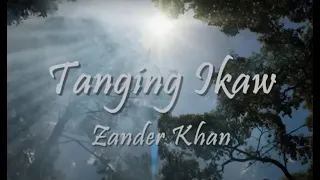 Tanging Ikaw...Zander Khan