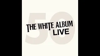 THE WHITE ALBUM: LIVE