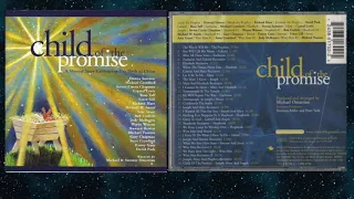 Child Of The Promise-A Musical Celebrating The Birth of Christ 2000 by Michael and Stormie Omartian