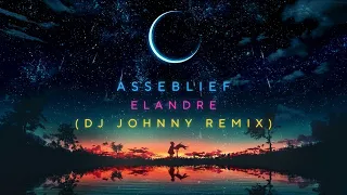 Elandre - Asseblief (DJ Johnny Remix)