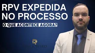 O QUE ACONTECE APÓS A RPV EXPEDIDA NO PROCESSO CONTRA O INSS (2024)