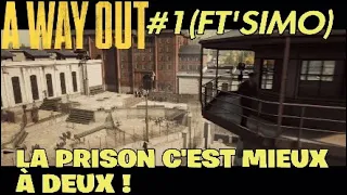 LA PRISON C'EST MIEUX À DEUX ! A WAY OUT (FT'SIMO) (#1 LET'S PLAY)