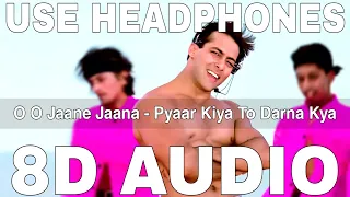 O O Jaane Jaana (8D Audio) || Pyaar Kiya Toh Darna Kya || Kamaal Khan || Salman Khan