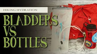 Hydration Bladders vs Water Bottles | Pros & Cons | Staying Hydrated on the Trail