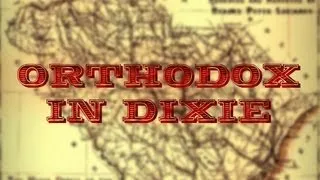 ORTHODOX IN DIXIE || A Documentary About Russian Orthodox South Carolina