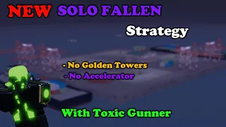 (NEW) SOLO FALLEN STRATEGY WITH TOXIC GUNNER || Tower Defense Simulator