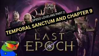 Last Epoch Speedleveling Guide Part 2 - Temporal Sanctum and Chapter 9