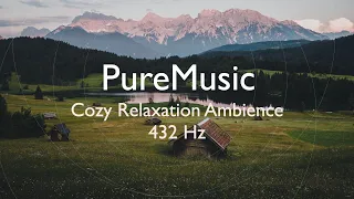 Relaxation Music | 432 Hz Cozy Ambience