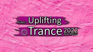 KUNO´s Uplifting Trance Hour 412/2 [MIX August 2022] 🎵