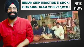 Indian Sikh Reaction !! Shoki Khan Babbu Baral  !!Funny Qawali