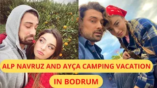 Alp Navruz and Ayça Ayşin Turan Camping together in Bodrum