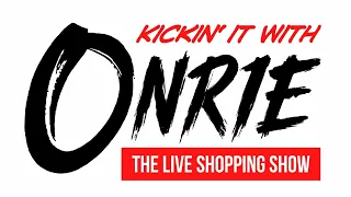 KICKIN' IT WITH ONRIE 2024: THE LIVE SHOPPING SHOW EP004