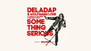 DELADAP & Wolfgang Lohr - Something Serious (feat. Reinwald Kranner and Melinda Stoika)