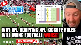 WHY NFL ADOPTING XFL KICKOFF RULES WILL MAKE FOOTBALL WORSE! | THE COACH JB SHOW WITH BIG SMITTY