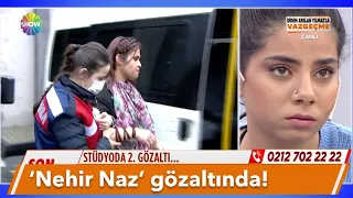 Sahte gelin Nehir Naz canlı yayında gözaltına alındı! | Didem Arslan Yılmaz'la Vazgeçme