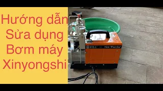 HƯỚNG DẪN CÁCH SỬ DỤNG BƠM MÁY XIN YONG SHI ĐÚNG CÁCH, AN TOÀN HIỆU QUẢ | BƠM MÁY PCP | BƠM SÚNG PCP