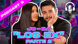 JO-DA❤️ -🥵LOS EXS PT.2 - PODCAST 8