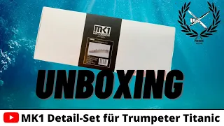 Unboxing des Detail-Sets für die Trumpeter Titanic