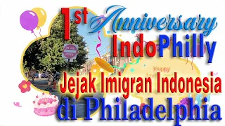 Jejak Imigran Indonesia di Philadelphia ( Edisi Setahun Indo Philly ) part. 1