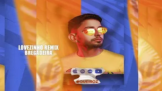 Djqueiroz, Treyce - lovezinho remix bregadeira