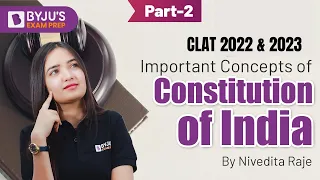 Important Concepts of Constitution of India | CLAT 2022 & 2023 Legal Aptitude Part -2