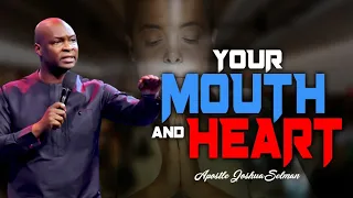 YOUR MOUTH AND HEARTS | APOSTLE JOSHUA SELMAN