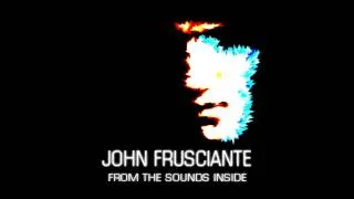John Frusciante - From The Sounds Inside [Full Album]
