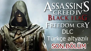 Assassins Creed IV  Black Flag Freedom Cry DLC Türkçe altyazılı Son Bölüm