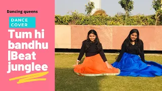 TUM HI HO BANDHU | BEAT JUNGLEE | WEDDING CHOREOGRAPHY | DANCE COVER | DANCING QUEENS