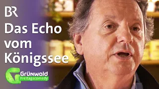 Echo vom Königssee | Grünwald Freitagscomedy