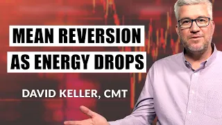 Mean Reversion as Energy Drops | David Keller, CMT | The Final Bar (12.14.20)