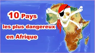 Les 10 Pays Les Plus Dangereux d'Afrique