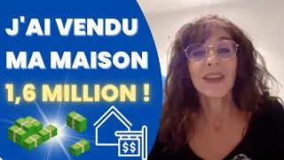 « J’ai vendu ma maison 1,6 million !»