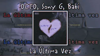 1 hora de babi - la última vez (ft Sony G, OCTO)
