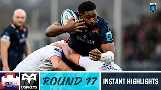 Edinburgh Rugby v Ospreys | Instant Highlights | Round 17 | URC 2022/23