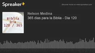 365 dias para la Biblia - Dia 120