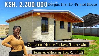 THIS HOUSE WAS BUILT IN 2 DAYS AND IT'S SUSTAINABLE AND CHEAP @2.3M || FIRST IN KENYA!🇰🇪❤💯