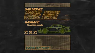 Sad Money & Kaskade - Come Away feat. Sabrina Claudio (Blond:ish Remix) [Cover Art Video]