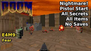 Doom - E4M9: Fear (Nightmare! 100% Secrets + Items)