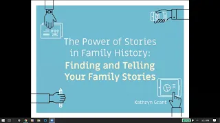 The Power of Stories in Family History: Discovering and Sharing Your Family Stories - Kathryn Grant