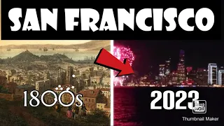 Evolution Of San Francisco (1800s-2023) Indonesia Guy's version