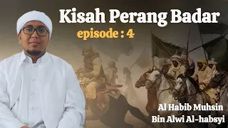 KISAH PERANG BADAR (  Episode 4 )