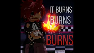 It burns! burns! burns! ib: @asterkumi  #trend #fnaf #gacha #viral