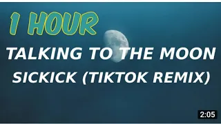 talking to the moon sickmix (TikTok Remix) ( 1hour )