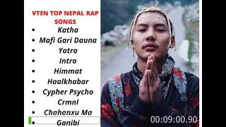 VTEN TOP SONGS COLLECTION | VTEN HIT RAP SONGS| NEPALI RAP SONGS OF VTEN| NEPALI  VIRAL RAP SONGS |