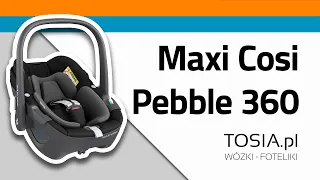 Fotelik Maxi-Cosi Pebble 360 - sklep TOSIA.pl